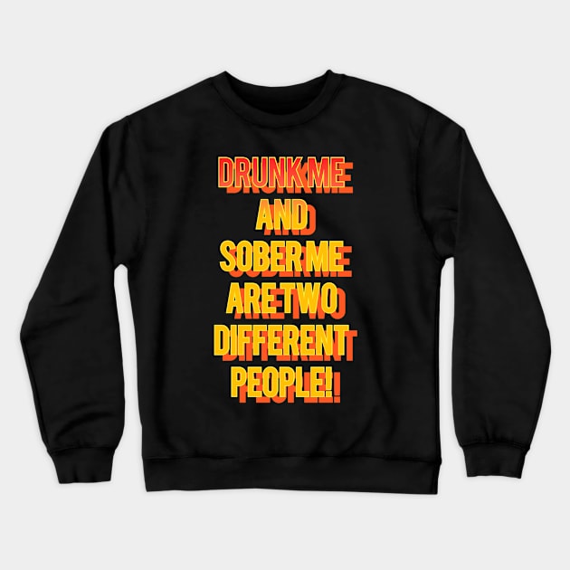 Drunk Crewneck Sweatshirt by Well well well